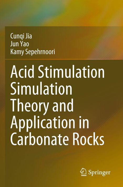 „Acid Stimulation Simulation Theory and Application in Carbonate Rocks“ von C. Jia, J. Yao, K. Sepehrnoori. Springer-Logo.