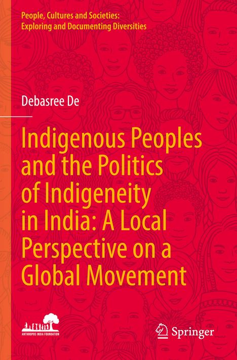 Debasree De, "Indigenous Peoples and the Politics of Indigeneity in India". Rote Linienzeichnungen von Gesichtern im Hintergrund.