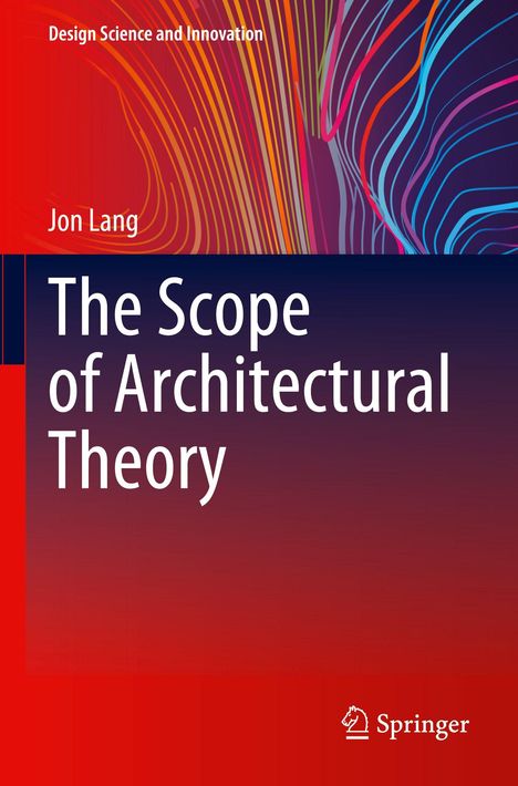 Titel: The Scope of Architectural Theory. Autor: Jon Lang. Abstrakte Linien und Farben, Springer-Logo unten.
