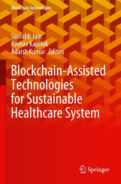 Text: "Blockchain Technologies, Blockchain-Assisted Technologies for Sustainable Healthcare System". Autoren: Saurabh Jain, Keshav Kaushik, Adarsh Kumar. Roter Hintergrund mit geometrischem Muster. 