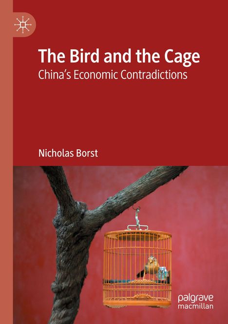 "The Bird and the Cage: China’s Economic Contradictions". Autor: Nicholas Borst. Ein Vogel im Käfig auf einem Ast.