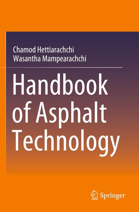„Handbook of Asphalt Technology“ von Chamod Hettiarachchi und Wasantha Mampearachchi. Orange-Gradient mit Springer-Logo.