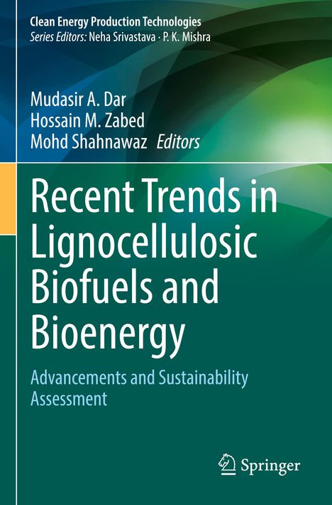 Titel: "Recent Trends in Lignocellulosic Biofuels and Bioenergy". Herausgeber: Mudasir A. Dar, Hossain M. Zabed, Mohd Shahnawaz. Verlagslogo unten.