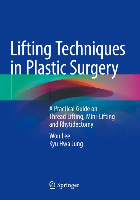 "Lifting Techniques in Plastic Surgery", Autoren: Won Lee, Kyu Hwa Jung; bunte Grafiken auf blauem Hintergrund. Logo unten.