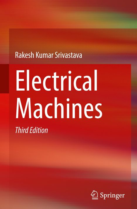 "Rakesh Kumar Srivastava, Electrical Machines, Third Edition." Hintergrund: Rot-gelber Farbverlauf. Springer-Logo unten.