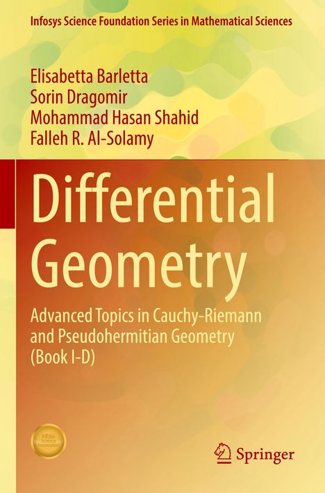 Differential Geometry: Advanced Topics in Cauchy-Riemann and Pseudohermitian Geometry. Autoren: Barletta, Dragomir, Shahid, Al-Solamy.