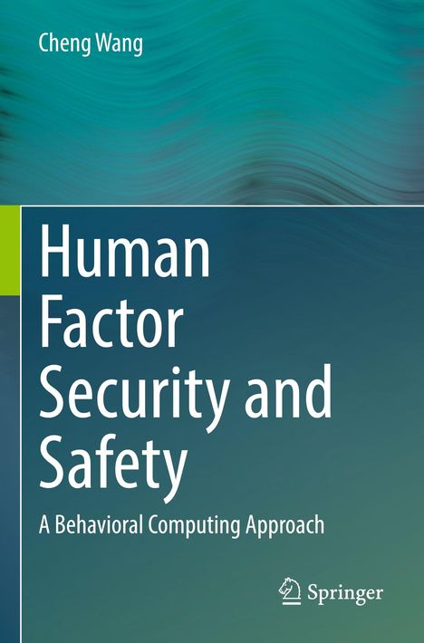 Text: "Cheng Wang. Human Factor Security and Safety: A Behavioral Computing Approach." Springer-Logo unten. Wellenmuster.