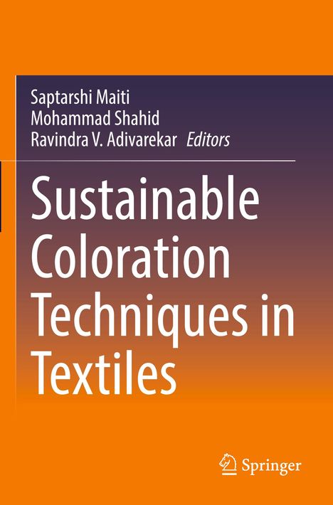 Text: "Sustainable Coloration Techniques in Textiles". Autoren: Saptarshi Maiti, Mohammad Shahid, Ravindra V. Adivarekar. Orange-brauner Hintergrund.