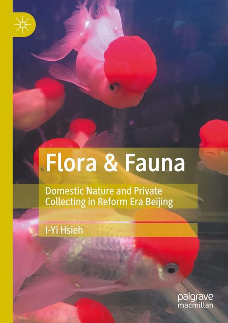 "Flora & Fauna: Domestic Nature and Private Collecting in Reform Era Beijing" von I-Yi Hsieh. Mehrere Goldfische mit roten Köpfen.