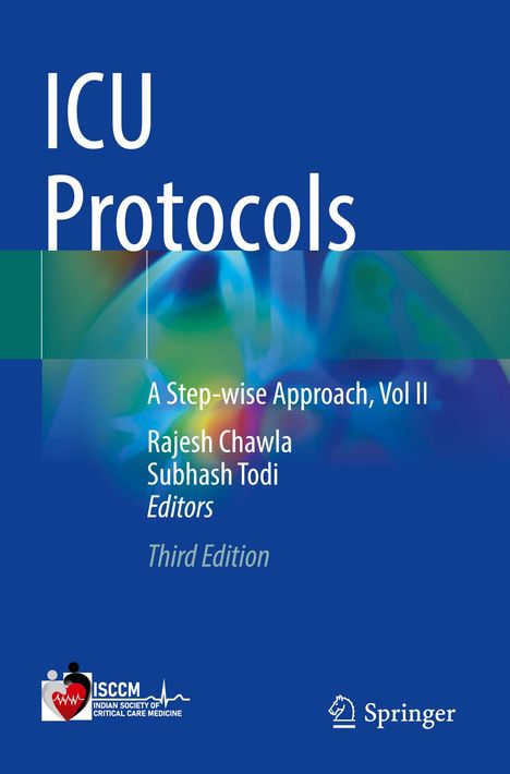 „ICU Protocols: A Step-wise Approach, Vol II“ von Rajesh Chawla und Subhash Todi, Third Edition. Unten zwei Logos.