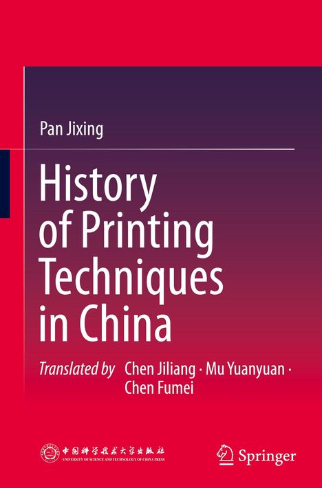 "Pan Jixing: History of Printing Techniques in China, Translated by Chen Jiliang, Mu Yuanyuan, Chen Fumei." Roter Hintergrund.