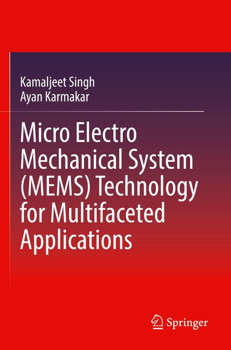 Titel: "Micro Electro Mechanical System (MEMS) Technology for Multifaceted Applications". Autoren: Kamaljeet Singh, Ayan Karmakar.