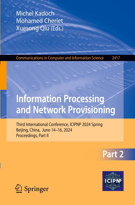 Titel: Information Processing and Network Provisioning. Konferenzdetails: Peking, 14.–16. Juni 2024. Springer-Logo unten.