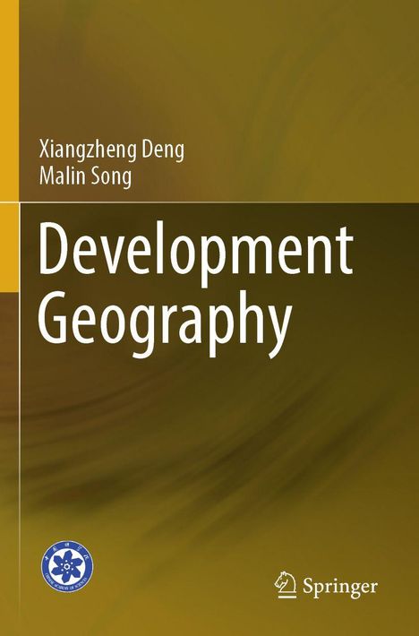„Development Geography“ von Xiangzheng Deng und Malin Song auf einem braunen Hintergrund. Springer-Logo unten.
