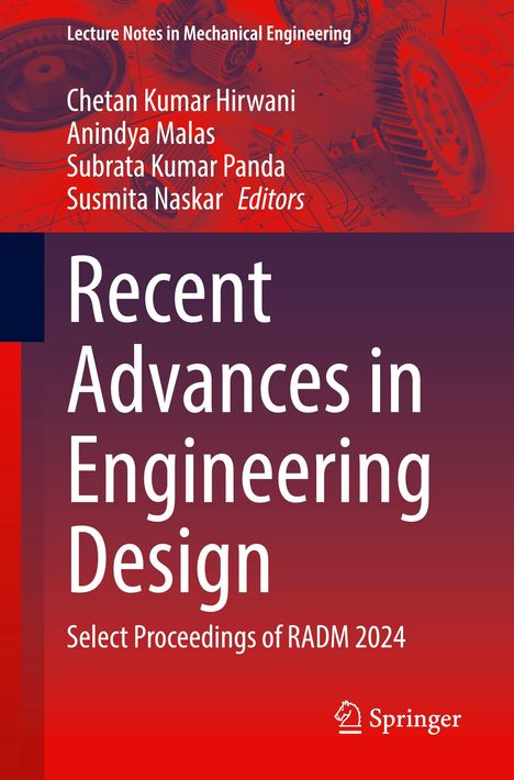 „Recent Advances in Engineering Design“, Autoren: Chetan Kumar Hirwani, Anindya Malas, Subrata Kumar Panda, Susmita Naskar. Hintergrund: rote Zahnräder.