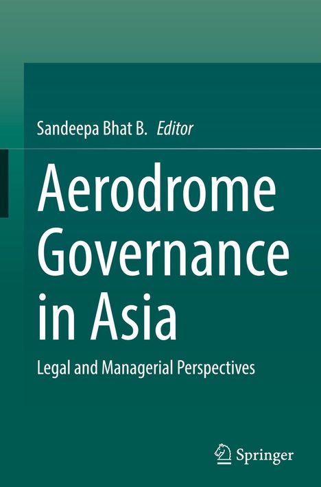 Titel: "Aerodrome Governance in Asia". Untertitel: "Legal and Managerial Perspectives". Grünes Hintergrundbild, Springer-Logo.