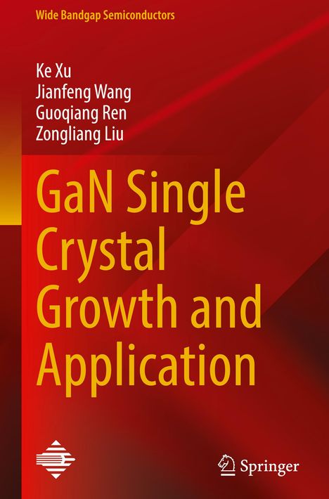 Ke Xu, Jianfeng Wang, Guoqiang Ren, Zongliang Liu. GaN Single Crystal Growth and Application. Roter Hintergrund, Logos.