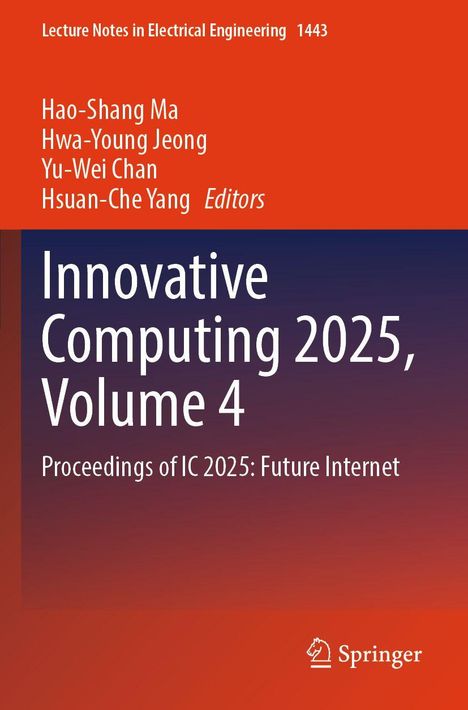 Schrift: Titel "Innovative Computing 2025, Volume 4", darunter "Proceedings of IC 2025: Future Internet". Oben Namen. Unten Springer-Logo.