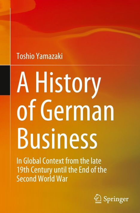 Titel: "A History of German Business". Autor: Toshio Yamazaki. Leuchtend orange-roter Hintergrund. Springer-Logo unten rechts.