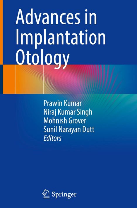 „Advances in Implantation Otology“ in großer Schrift. Darunter Namen der Editoren. Bunter Hintergrund mit Springer-Logo.