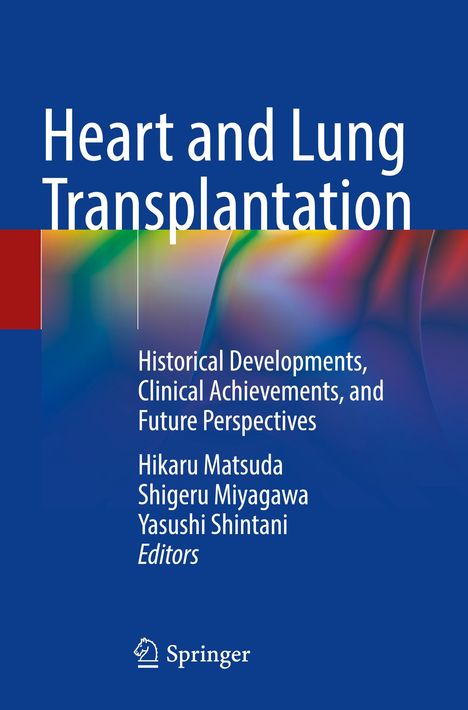 "Heart and Lung Transplantation", Details zur geschichtlichen Entwicklung und Zukunft. Autoren: Matsuda, Miyagawa, Shintani. Springer-Logo.