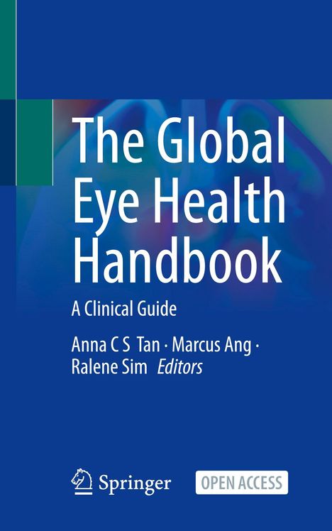 "The Global Eye Health Handbook: A Clinical Guide" von Anna C S Tan, Marcus Ang, Ralene Sim (Editors); blaues Cover, Springer-Logo.