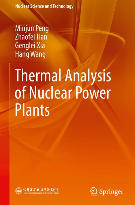 Titel: "Thermal Analysis of Nuclear Power Plants". Autoren: Minjun Peng, Zhaofei Tian, Genglei Xia, Hang Wang. Hintergrund: Orange.