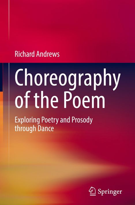 "Choreography of the Poem", Richard Andrews, beschreibt Poesie und Prosodie durch Tanz, mit farbenfrohem Hintergrund.