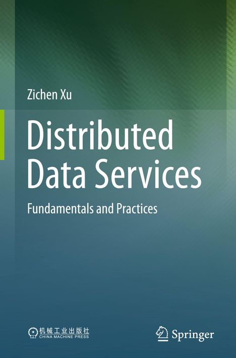 Titel: Distributed Data Services. Untertitel: Fundamentals and Practices. Autor: Zichen Xu. Verlagslogos unten.