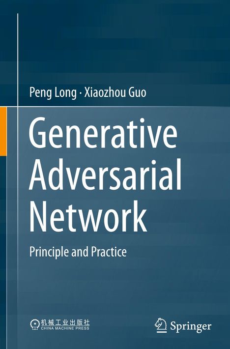 "Generative Adversarial Network: Principle and Practice", by Peng Long and Xiaozhou Guo. Springer-Logo unten rechts.