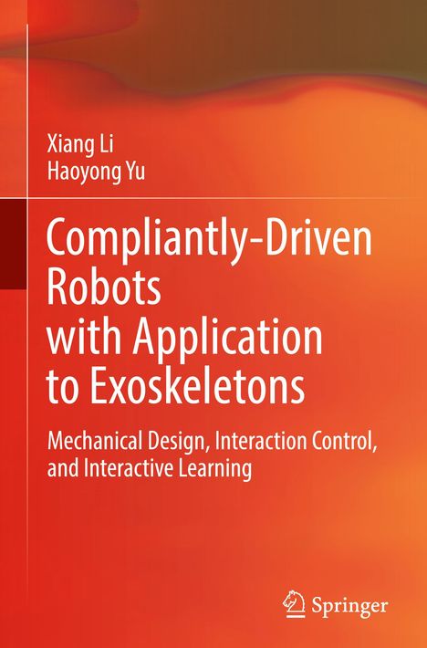 Titel: "Compliantly-Driven Robots with Application to Exoskeletons." Autoren: Xiang Li, Haoyong Yu. Übersichtliche Gestaltung in Orange.