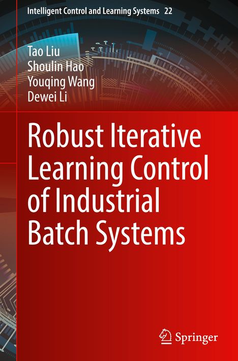 Titel: "Robust Iterative Learning Control of Industrial Batch Systems". Autoren: Tao Liu, Shoulin Hao, Youqing Wang, Dewei Li. Ein abstraktes, technisches Design in dunklen Tönen als Hintergrund.