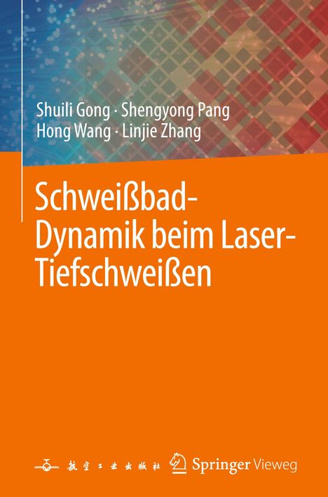 Shuili Gong: Schweißbad-Dynamik beim Laser-Tiefschweißen, Buch