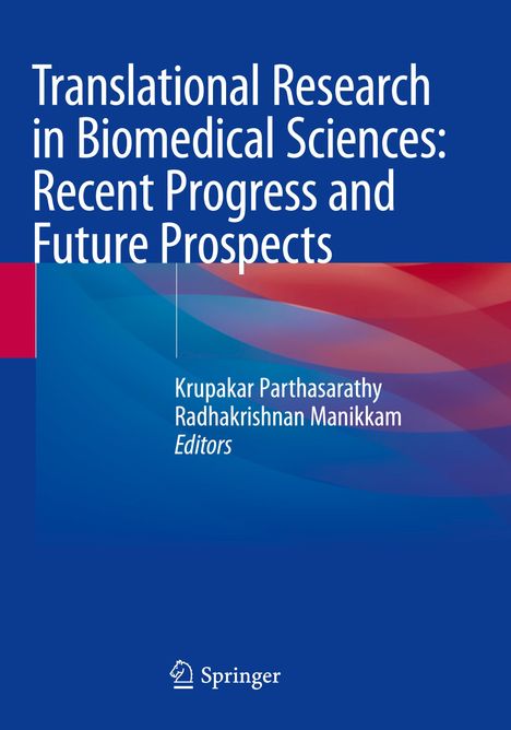 Text: "Translational Research in Biomedical Sciences: Recent Progress and Future Prospects. Krupakar Parthasarathy, Radhakrishnan Manikkam. Editors." Unten ist ein Springer-Logo. Der Hintergrund ist blau mit roten und lila Akzenten.