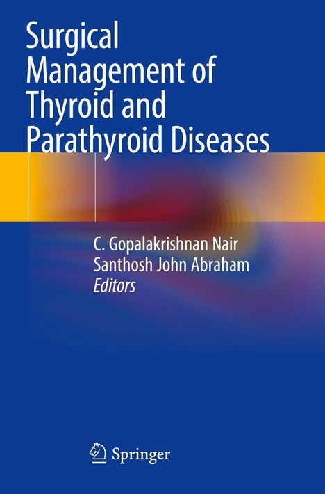 Titel: "Surgical Management of Thyroid and Parathyroid Diseases". Herausgeber: C. Gopalakrishnan Nair, Santhosh John Abraham. Springer-Logo unten.