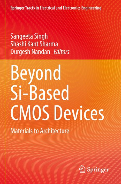 "Beyond Si-Based CMOS Devices, Materials to Architecture" steht in Weiß auf einem orange-roten Hintergrund. Oben sind drei Editoren genannt. Unten rechts ein Logo.