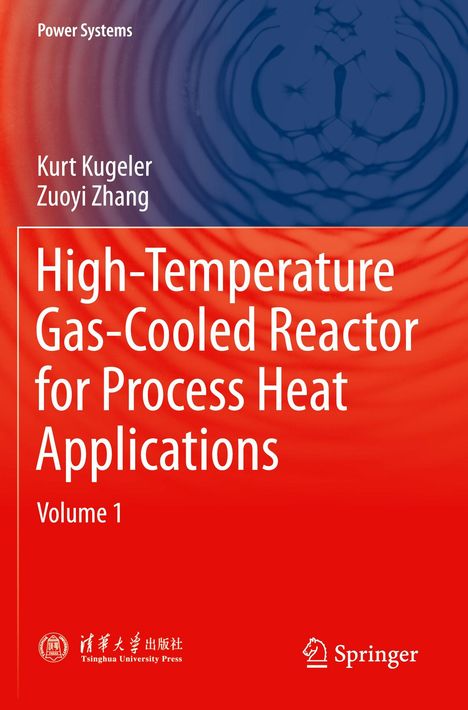 "High-Temperature Gas-Cooled Reactor for Process Heat Applications, Volume 1." Autoren: Kurt Kugeler, Zuoyi Zhang. Rot-blauer Hintergrund.