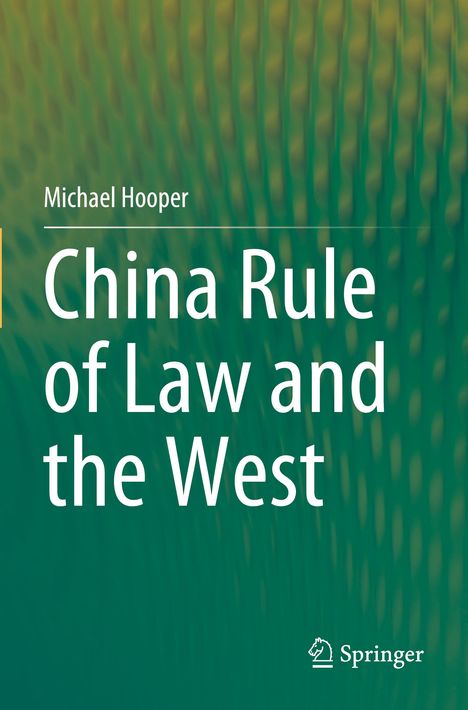 "China Rule of Law and the West" von Michael Hooper, grüner Hintergrund, Springer-Logo unten rechts.