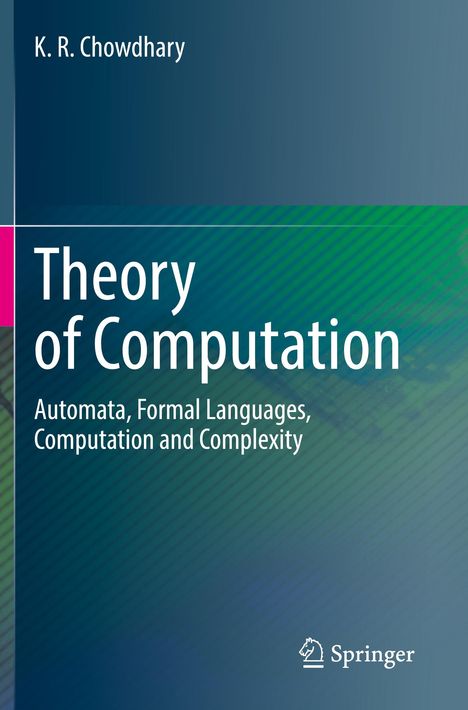 Text: "K. R. Chowdhary, Theory of Computation, Automata, Formal Languages, Computation and Complexity." Illustration mit blau-grünem Hintergrund.