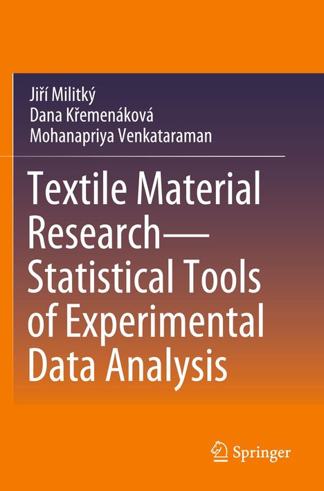 Titel: Textile Material Research – Statistical Tools of Experimental Data Analysis. Autoren: Jiří Militký, Dana Křemenáková, Mohanapriya Venkatraman. Unten rechts ein Springer-Logo.