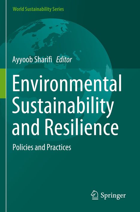 „World Sustainability Series“, A. Sharifi Editor, „Environmental Sustainability and Resilience: Policies and Practices“.