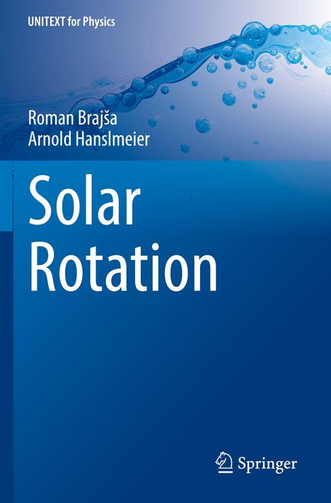 "UNITEXT for Physics", "Roman Brajša", "Arnold Hanslmeier", "Solar Rotation". Blauer Hintergrund mit Wasserblasen.