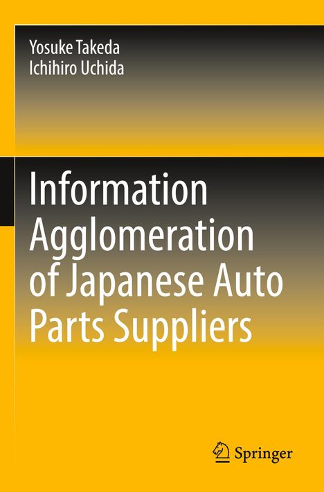 Buchtitel: "Information Agglomeration of Japanese Auto Parts Suppliers". Namen: Yosuke Takeda, Ichihiro Uchida. Springer-Logo.