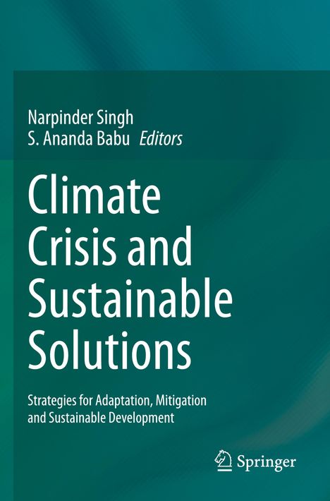 "Climate Crisis and Sustainable Solutions", Herausgeber: Narpinder Singh, S. Ananda Babu, grüner Hintergrund, Springer-Logo.