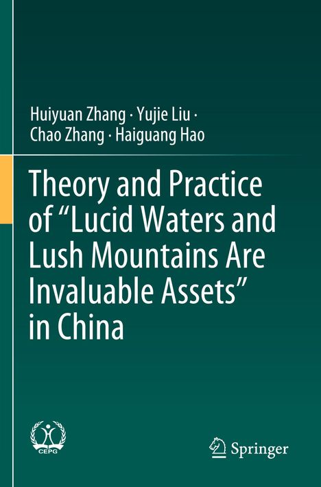 Titel: "Theory and Practice of 'Lucid Waters and Lush Mountains Are Invaluable Assets' in China". Autoren: Huiyuan Zhang, Yujie Liu, Chao Zhang, Haiguang Hao. Logos unten.