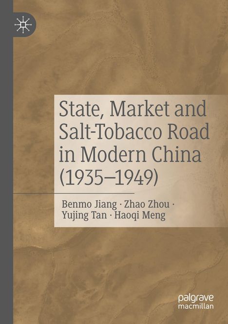 Titel: "State, Market and Salt-Tobacco Road in Modern China (1935–1949)". Autoren: Benmo Jiang, Zhao Zhou, Yujing Tan, Haoqi Meng. Sandfarbener Hintergrund.