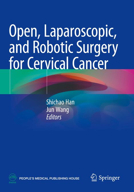 "Open, Laparoscopic, and Robotic Surgery for Cervical Cancer", Shichao Han, Jun Wang, bunte abstrakte Formen.