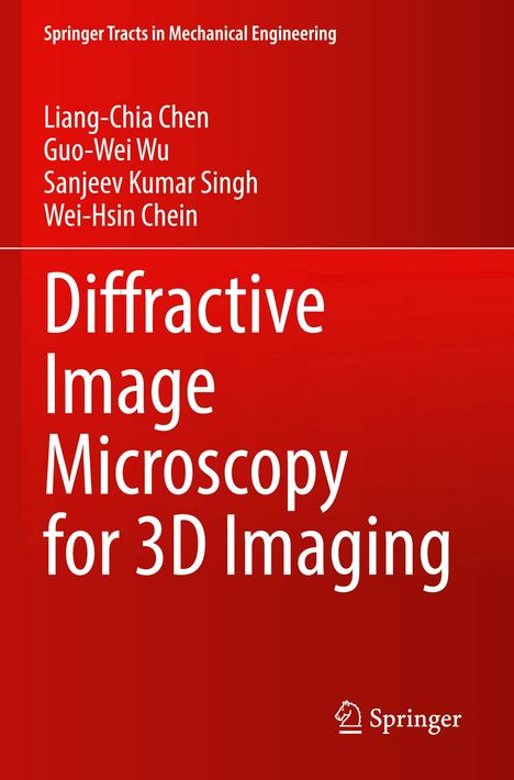 „Diffractive Image Microscopy for 3D Imaging“; Autoren: Liang-Chia Chen, Guo-Wei Wu, Sanjeev Kumar Singh, Wei-Hsin Chein. Roter Hintergrund. Springer-Logo unten.