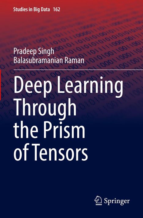 Text: "Deep Learning Through the Prism of Tensors". Autoren: Pradeep Singh, Balasubramanian Raman. Hintergrund: Binärcode.