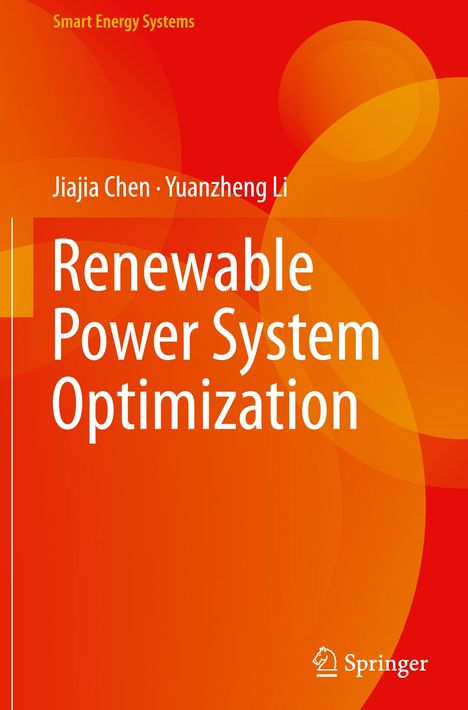 Titel: Renewable Power System Optimization. Autoren: Jiajia Chen, Yuanzheng Li. Hintergrund in Rot-Orange-Tönen. Logo unten.